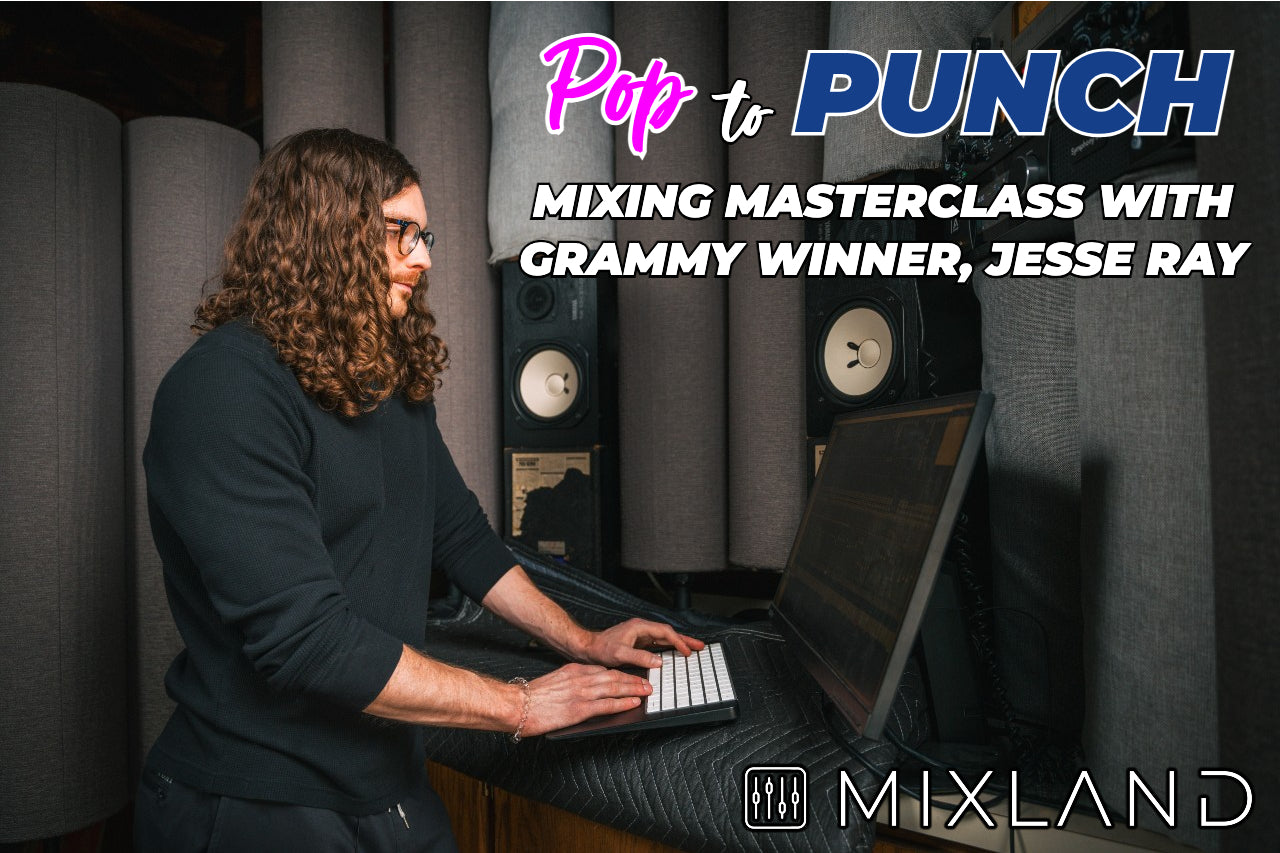 Pop to Punch: Mixing Masterclass with Grammy Winner, Jesse Ray